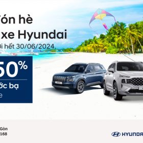 VUI ĐÓN HÈ SẮM XE HYUNDAI